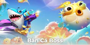 Bắn cá Boss