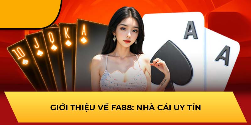 Giới thiệu FA88 - Top nhà cái uy tín