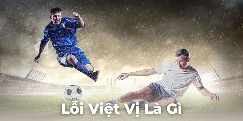 lỗi việt vị là gì