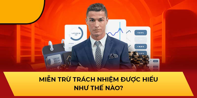 Miễn trừ trách nhiệm được hiểu như thế nào?