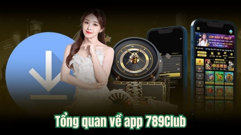 Tổng quan về app 789Club