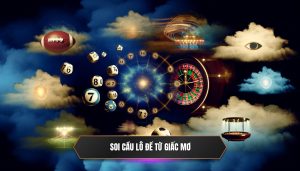 Soi cầu lô đề từ giấc mơ